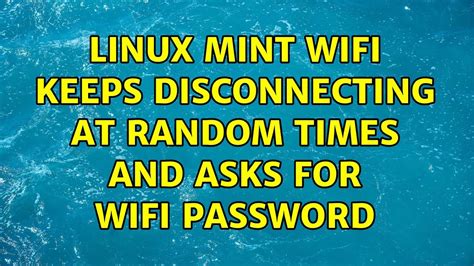 WiFi keeps disconnecting - Ubuntu Server 20. . Linux mint wifi keeps disconnecting